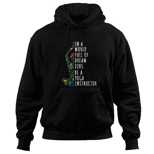 Yoga Instructor Yogi Practitioner Dream Job Yogini Coach Hoodies