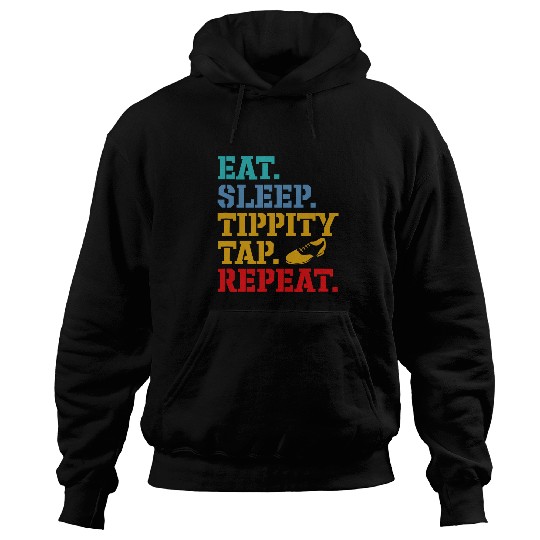 Tap Dance Eat Sleep Tippity Tap Repeat Tap Dancer Retro Hoodies