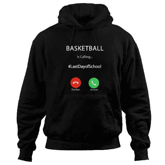 Basketball is Calling Last Day Of School Basketball Teacher Hoodies