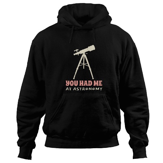 You Had Me At Astronomy cosmology space physics 1 Hoodies