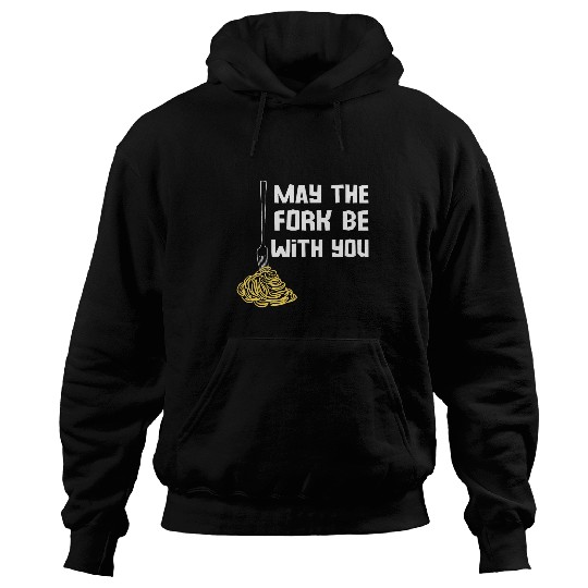May The Fork Be With You Kitchen Cooking Chef Puns Spaghetti Hoodies