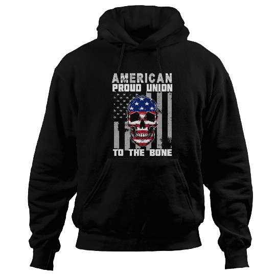 American Proud Union To The Bone Labor Day Union Worker 1 Hoodies