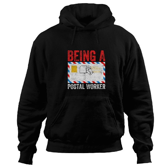 Being A Postal Worker Hoodies