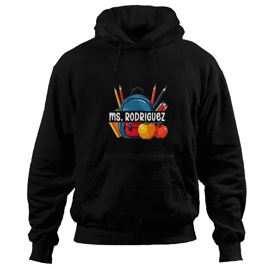Ms Rodriguez Personalized Name Back To School Teacher Hoodies