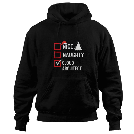 Nice Naughty Cloud Architect xmass Holiday Santa Claus Hoodies