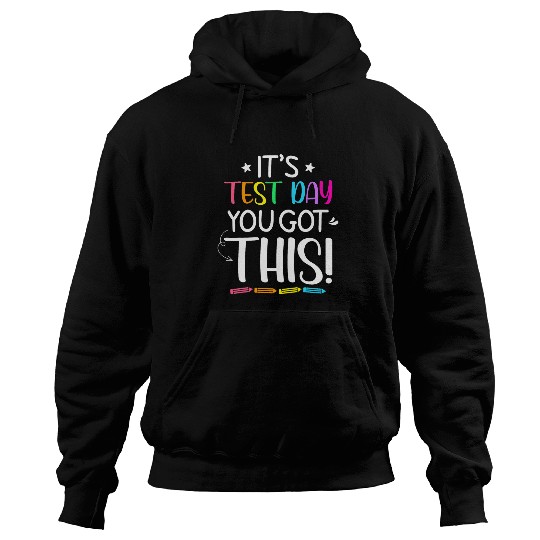 Funny Testing Day Its Test Day Teacher Student Testing Hoodies