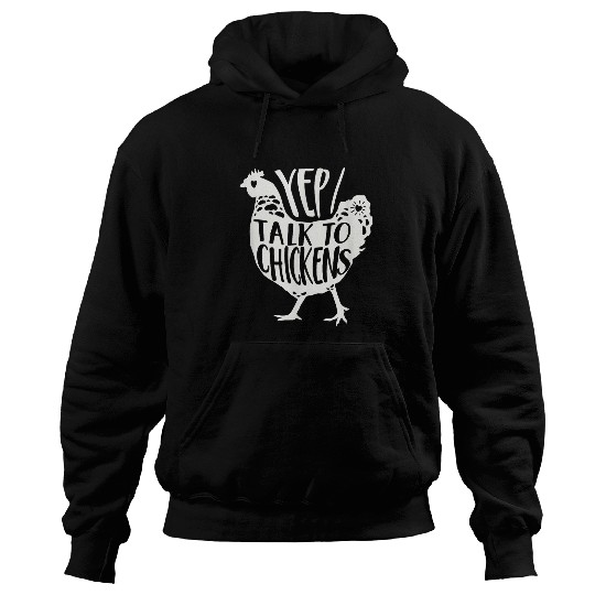 Yep I Talk To Chickens Funny Chicken Buffs Farmer Hoodies