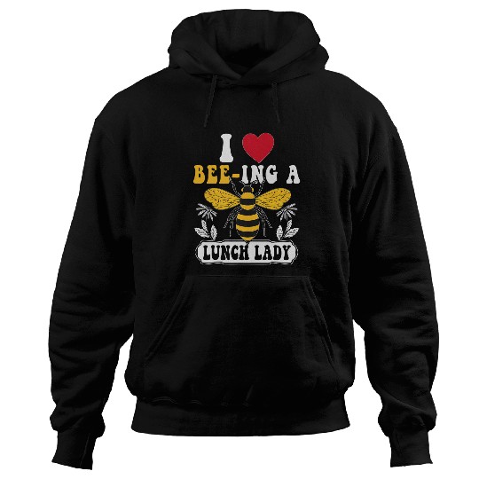 Funny School Cafeteria Worker I Love Beeing Lunch Lady Hoodies