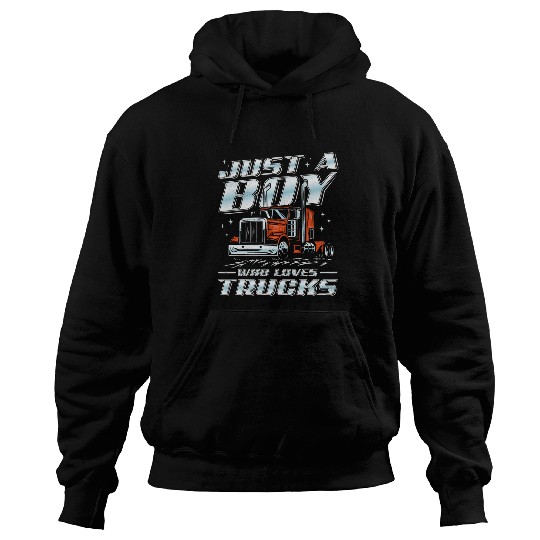 Just A Boy Who Loves Trucks Trucker Semi Truck Driver Funny Hoodies