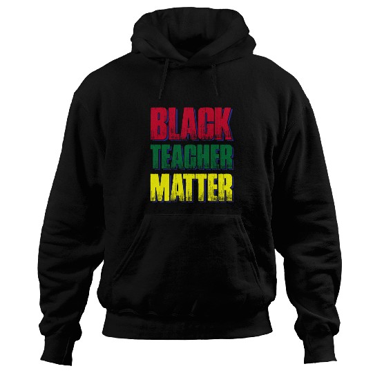 Black Teacher Matter Hoodies