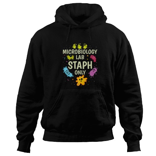 Microbiology Lab Staph Only Microbe Laboratory Technician Hoodies
