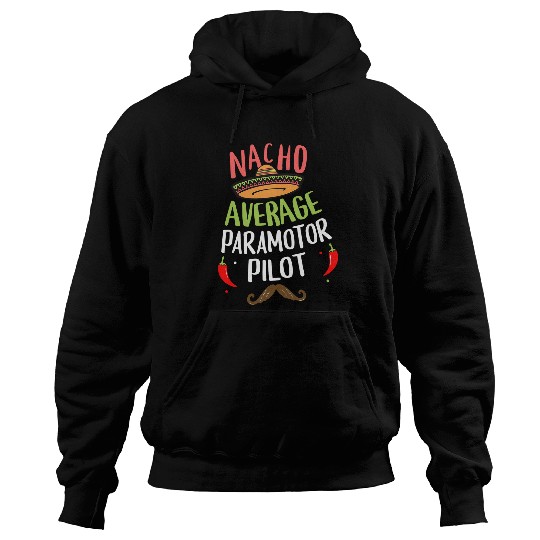 Nacho Average Paramotor Pilot Sombrero Beard Cinco de Mayo Hoodies