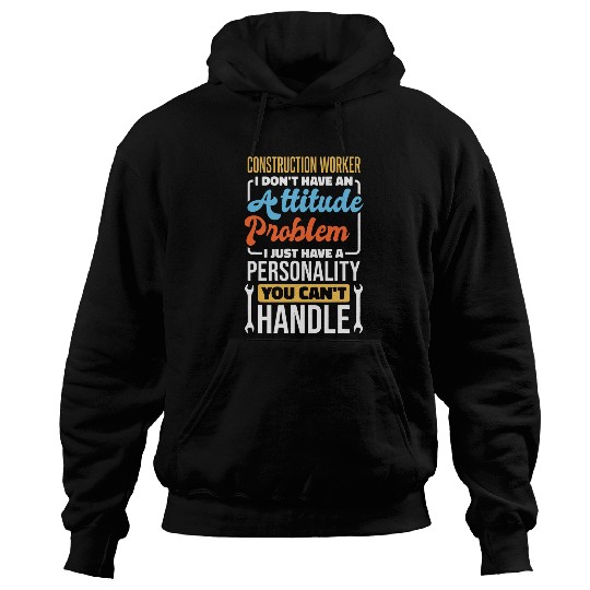 Construction Worker Attitude Problem for Concrete Finisher Hoodies