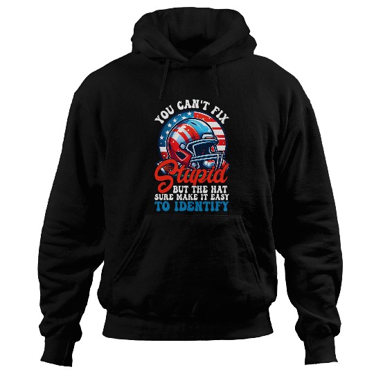 Cant Fix Stupid But The Hats Sure Make It Easy To Identify 3 Hoodies