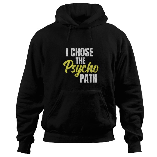 I Chose The Psycho Path School Psychology Student Graduation Hoodies