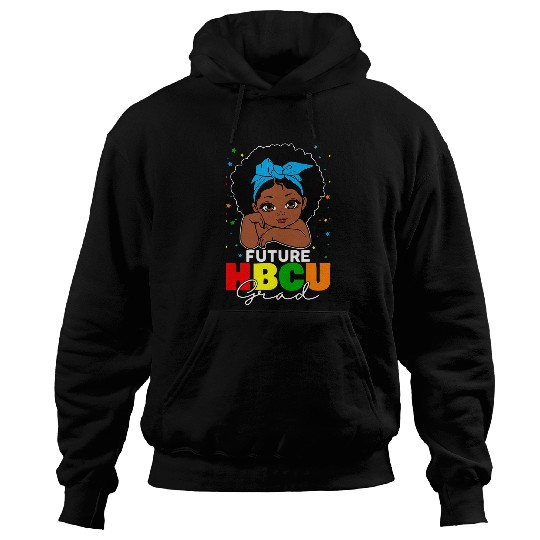 Future HBCU Grad Girl Graduation HBCU Future College Student 1 Hoodies