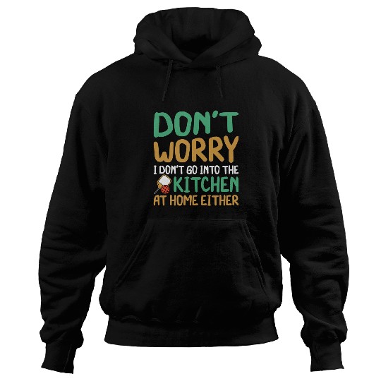I Dont Go into the Kitchen at homes Funny Pickleball Novelty Hoodies