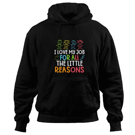 Teachers I Love My Job For All The Little Reasons Teacher Hoodies