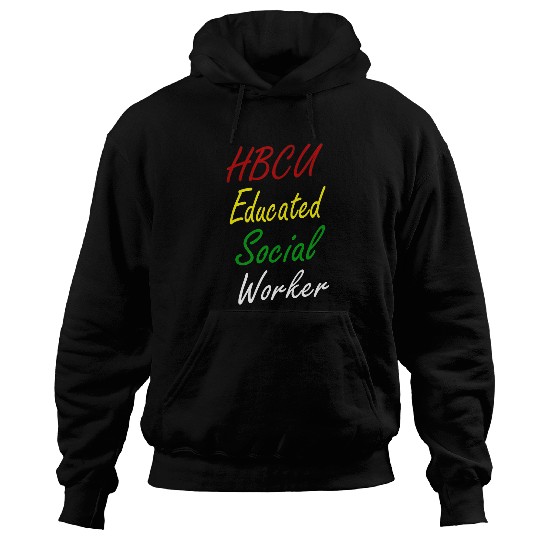 HBCU Educated Social Worker Black College Melanin Hoodies