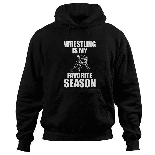 Mens Funny Wrestling Is My Favorite Season Wrestle Superstar Hoodies