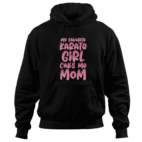 My Favorite Karate Girl Calls Me Mom Mothes Day Sport Lover Hoodies
