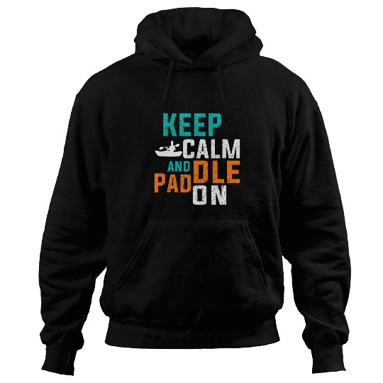 Keep Calm And Paddle On Boat Kayaking Hoodies