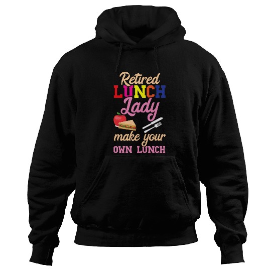 Retired Lunch Lady School Meals Cafeteria Worker Hoodies