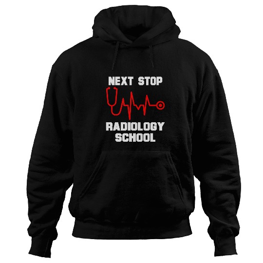 Next Stop Radiology School Radiologic Technology Student Hoodies