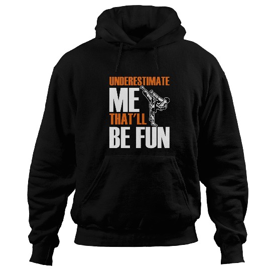 Mens Karate Martial Art Underestimate Me Thatll Be Fun Taekwondo Hoodies