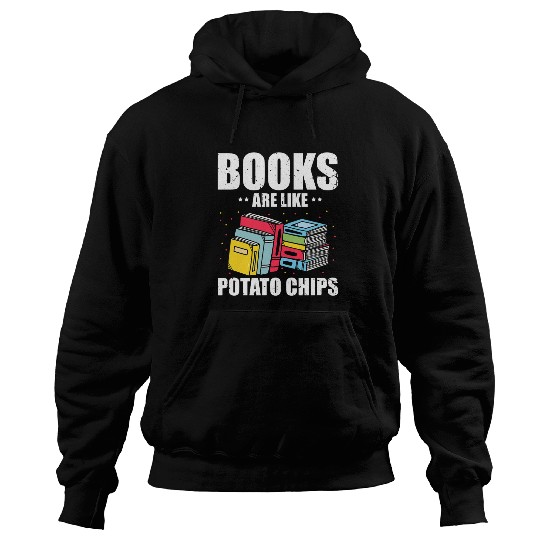 Books Are Like Potato Chips Funny for Book Lovers Hoodies