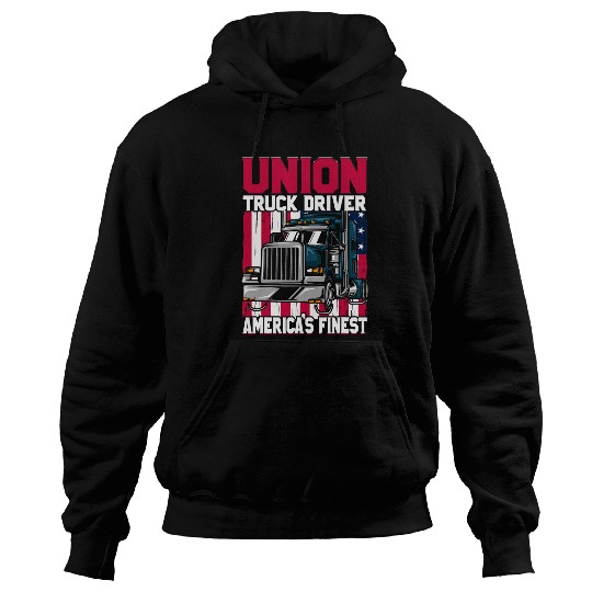 Union Truck Driver Americas Finest Union Worker Outfit Hoodies