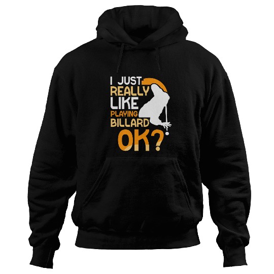 I Just Really Like Playing Billard Ok Billiard Pool Player Hoodies