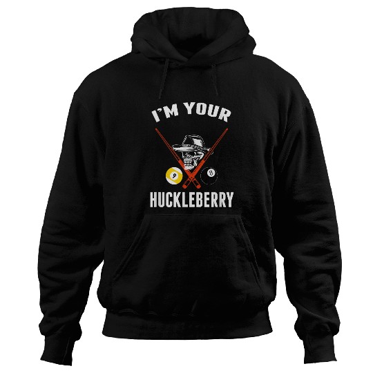 Billiard Tee Billiards Pool IM Your Huckleberry Funny 1 Hoodies