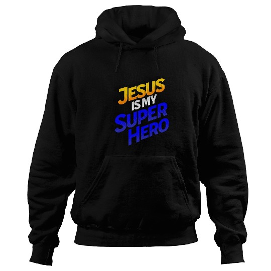 Jesus Is My Superhero Comic Book Christian Hoodies