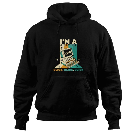 Im A Programmer Click Software Engineer Coder Programmer Hoodies