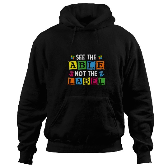See the Able Not the Label Autism Sped Teacher Inclusion 1 Hoodies