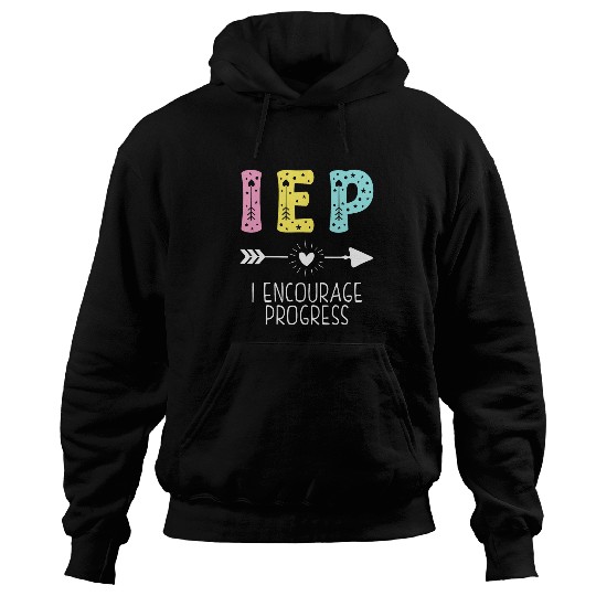 I Encourage Progress IEP Sped Teacher Funny School Teacher Hoodies