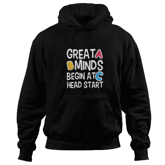 Great Minds Begin At Head Start Funny Teachers Student Hoodies