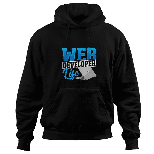 Web Developer Life Web Developer Programmer Hoodies
