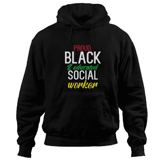 Proud Black And Educated Social Worker Equality Hoodies