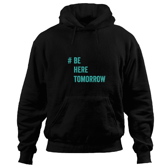suicides Prevention Be Here Tomorrow Teal and Purple Hoodies