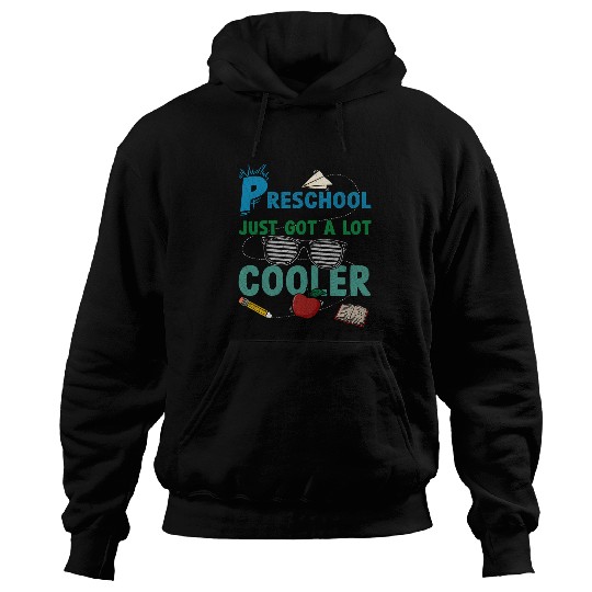 Preschool Just Got A Lot Cooler Preschool Teacher Student Hoodies