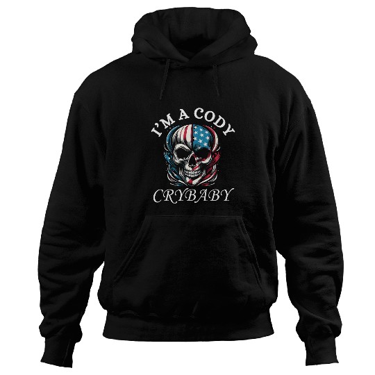 Im A Cody Crybaby Funny Cody Crybaby Pro Wrestling Fans Hoodies