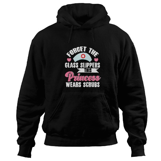 Forget The Glass Slippers nurses Future nurses Nursing Student Hoodies