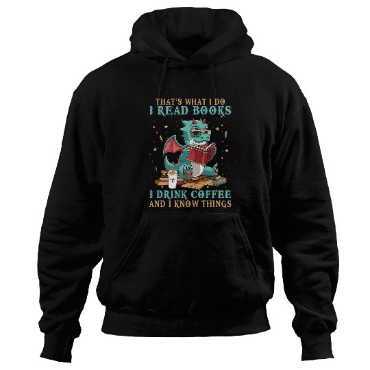 I Read Books And I Know Things Funny Grumpy Dragon Coffee 8 Hoodies