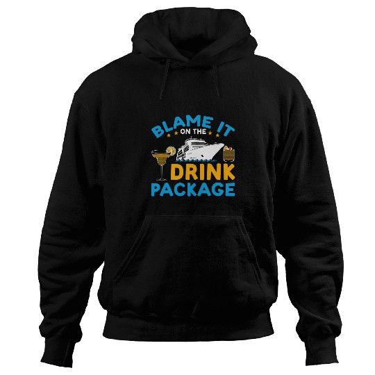 Cruise Ship Funny Cruising Blame It On The Drink Package Hoodies