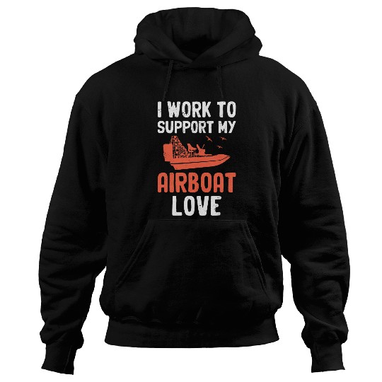 I Work To Support Airboat Queen Lifestyle Boat Owner 1 Hoodies