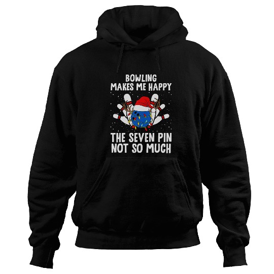 Bowling Makes Me Happy The Seven Pin Not So Much Bowling Fan 1 Hoodies