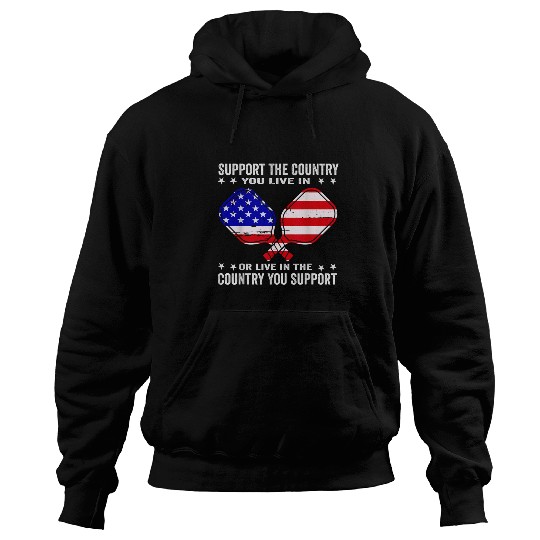 Support the Country You Live In usa 4th of july pickleball Hoodies