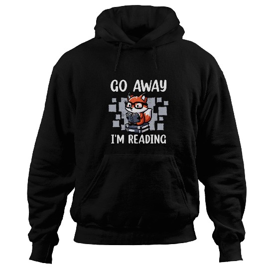 Go Away Im Reading Book Reader Cute Funny Fox Loves Books Hoodies